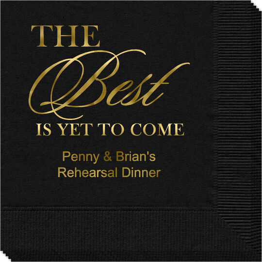 The Best Is Yet To Come Napkins